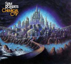 Sam Roberts : Chemical City